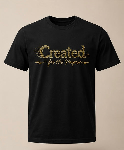 Created For His Purpose T-shirt