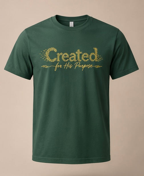 Created For His Purpose T-shirt